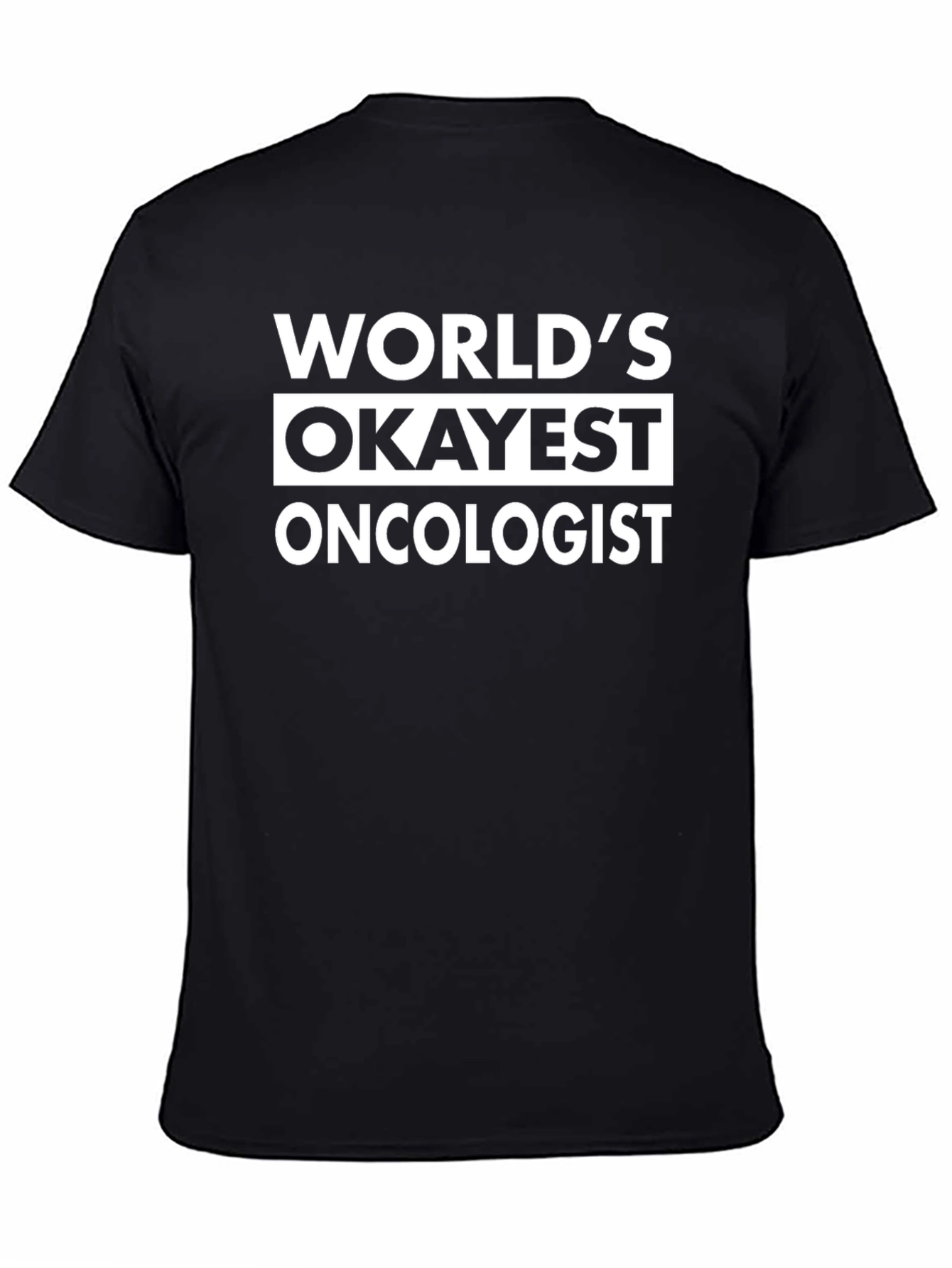 Worlds Okayest Oncologist T-Shirt