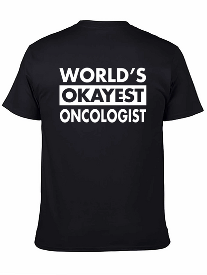Worlds Okayest Oncologist T-Shirt