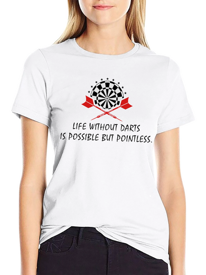 Darts T-Shirt: Life Without Darts is Pointless