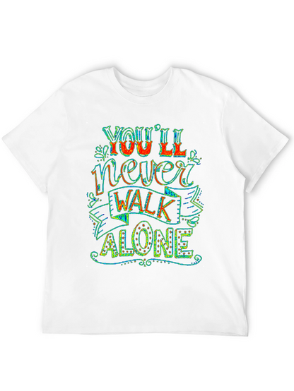 Youll Never Walk Alone Graphic Tee
