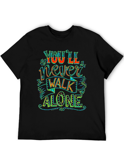 Youll Never Walk Alone Graphic Tee