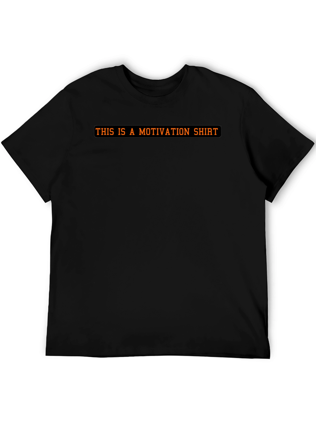 Motivational Statement Black T-Shirt