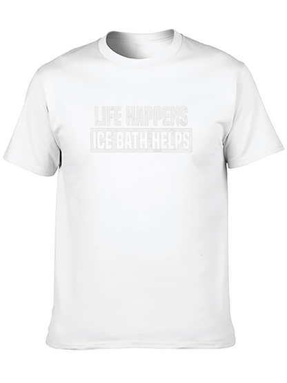 Life Happens Ice Bath Helps Graphic T-Shirt