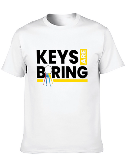 Keys Are Boring Graphic T-Shirt