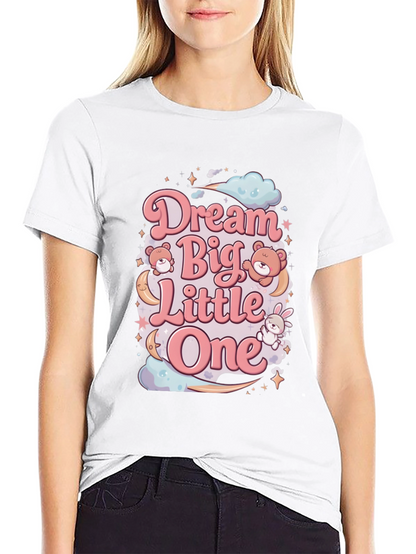 Dream Big Little One Graphic Tee