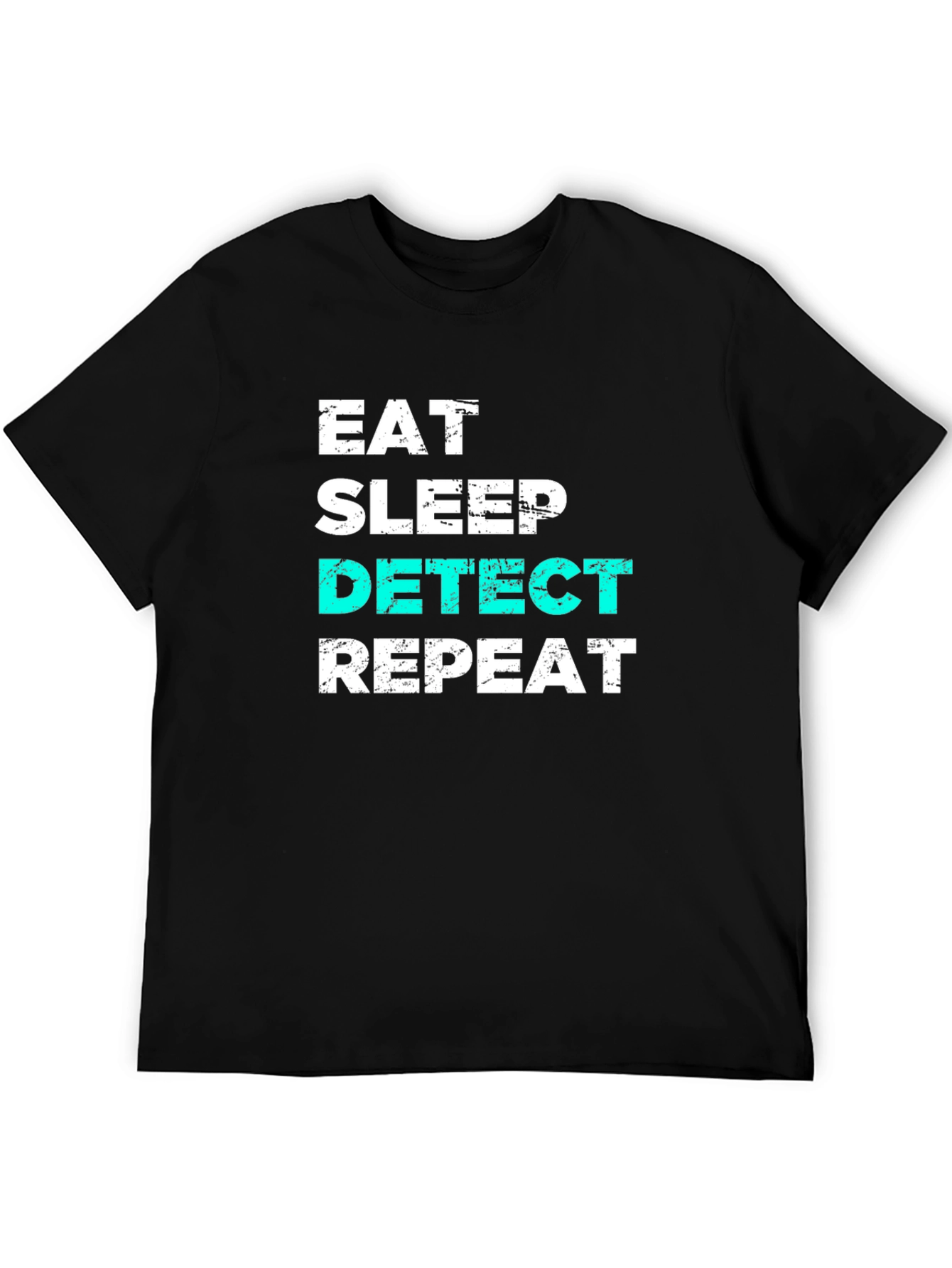 Eat Sleep Detect Repeat T-Shirt