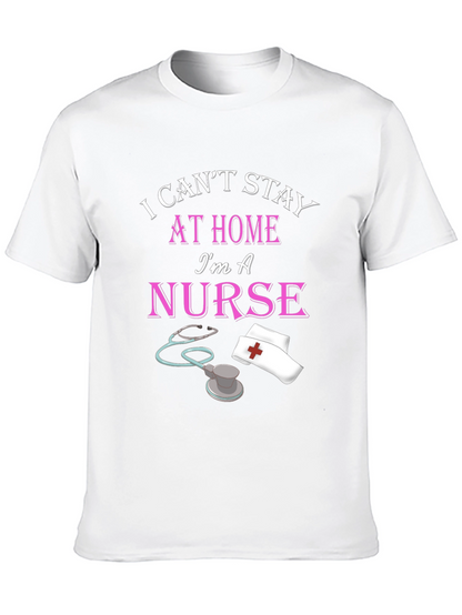 I Cant Stay Home Im A Nurse Black T-Shirt