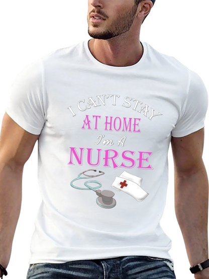 I Cant Stay Home Im A Nurse Black T-Shirt