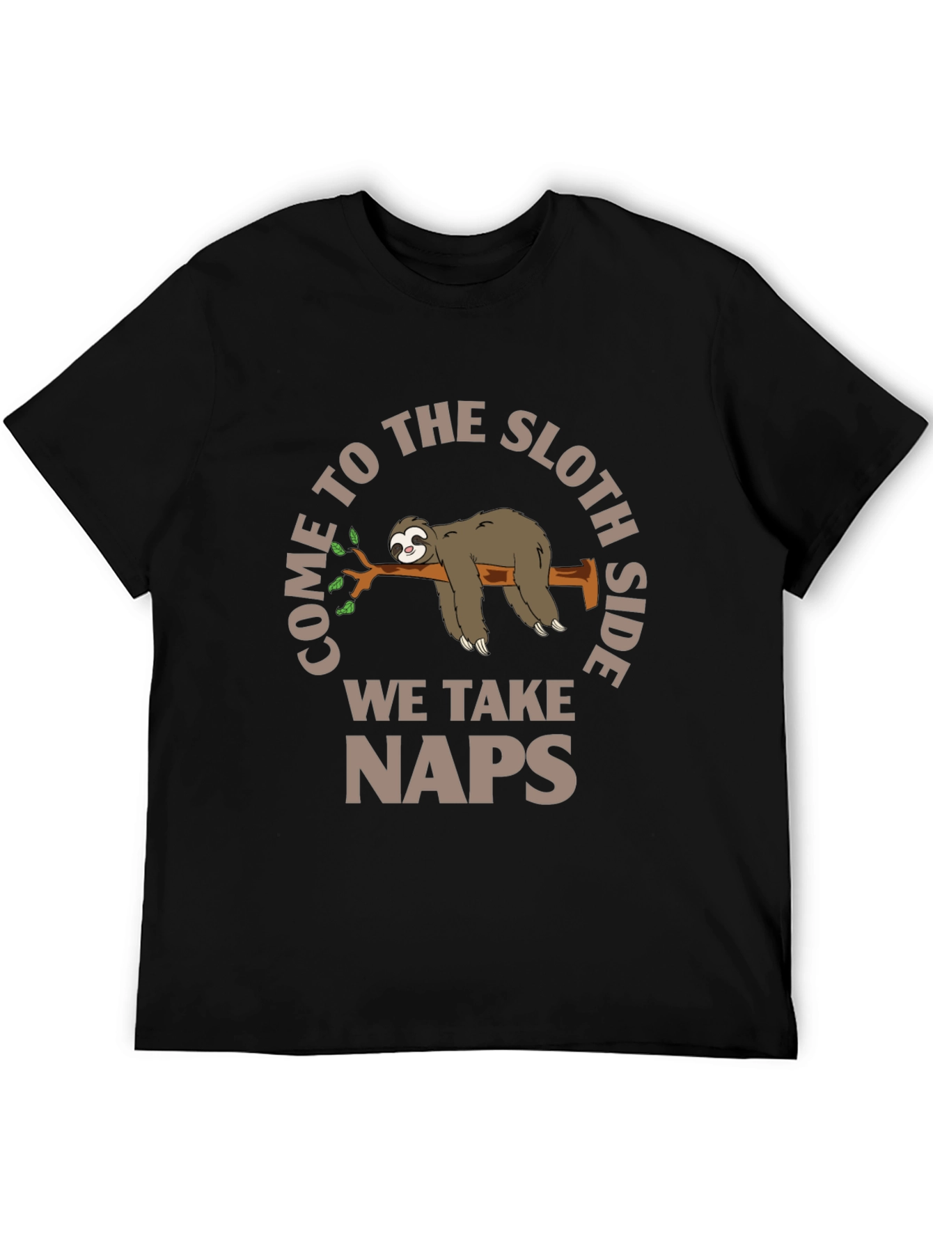 Come to the Sloth Side - Naps T-Shirt