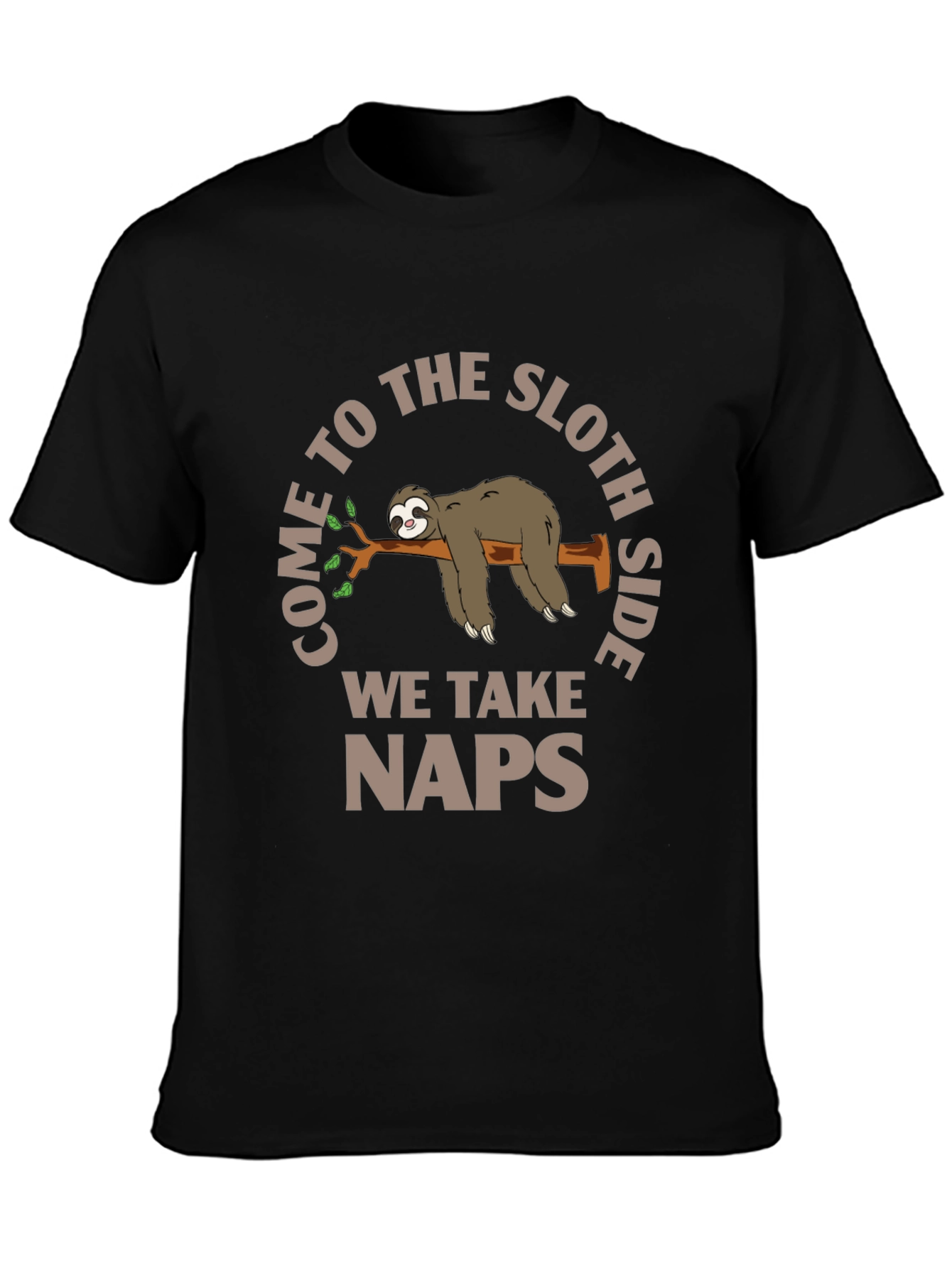 Come to the Sloth Side - Naps T-Shirt