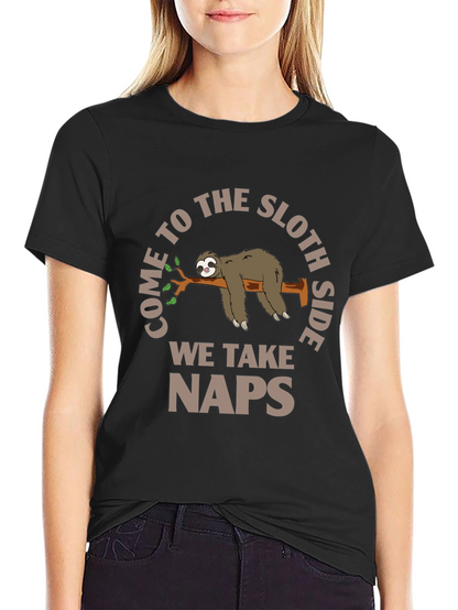 Come to the Sloth Side - Naps T-Shirt