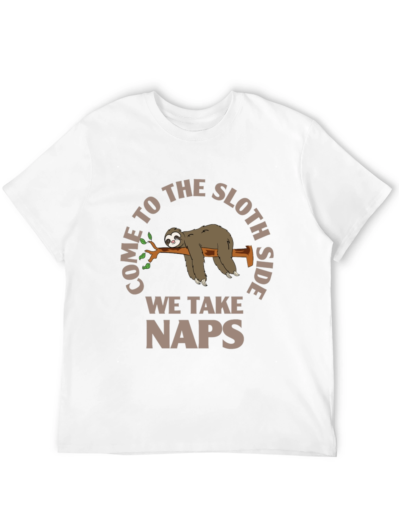 Come to the Sloth Side - Naps T-Shirt