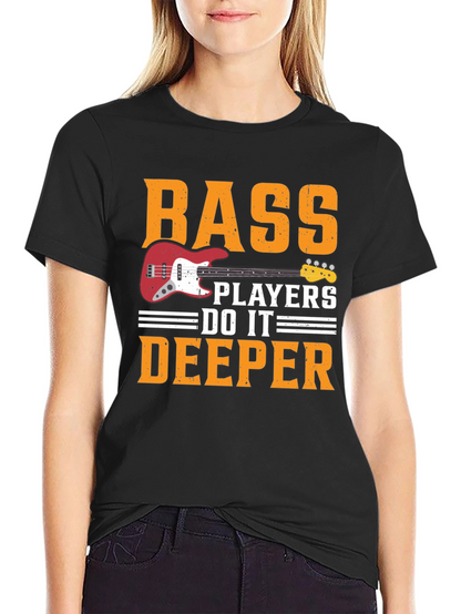Bass Players Do It Deeper T-Shirt