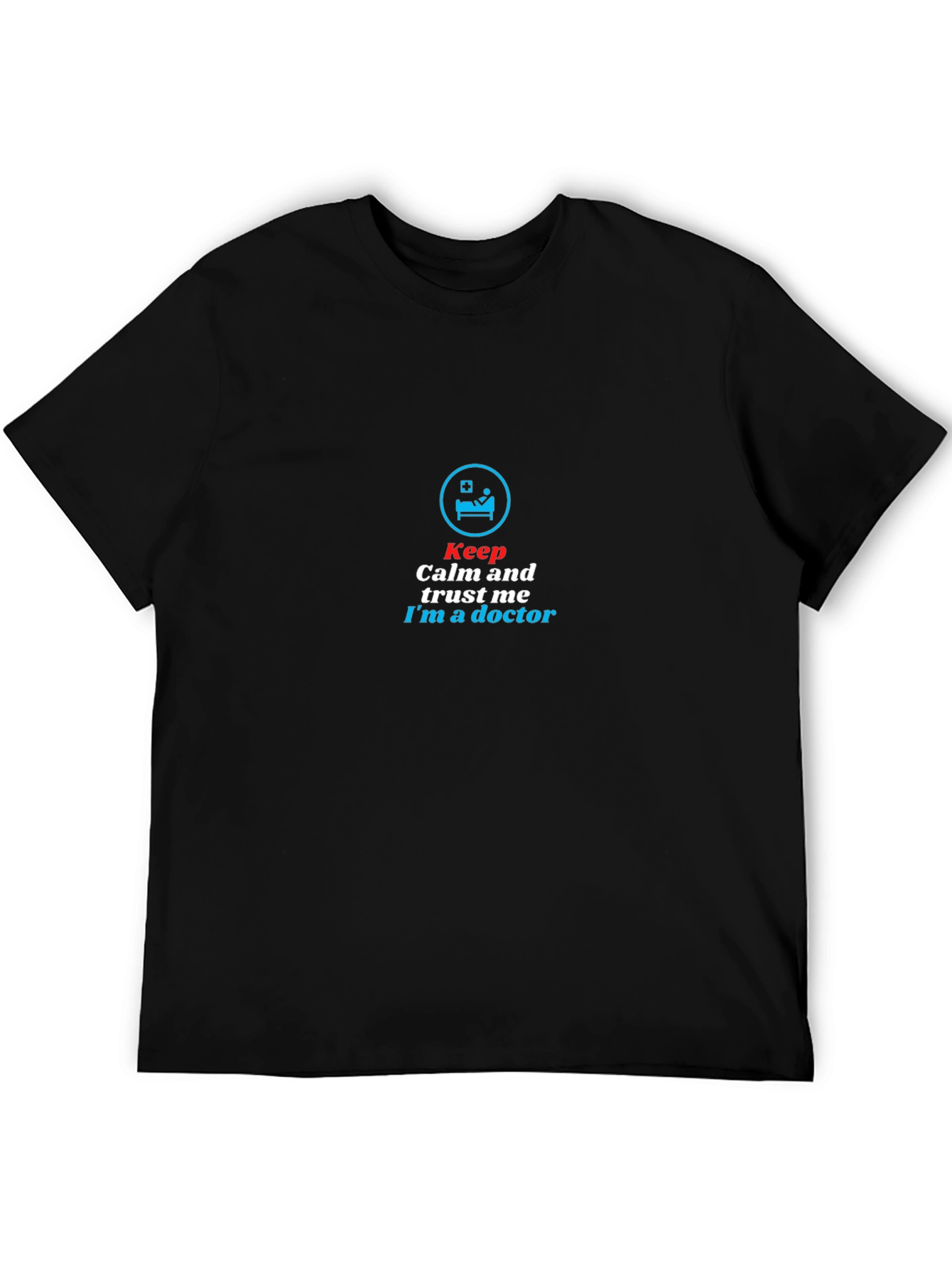 Keep Calm Im a Doctor Black T-Shirt