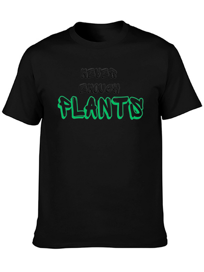 Never Enough Plants Graphic T-Shirt - Unisex
