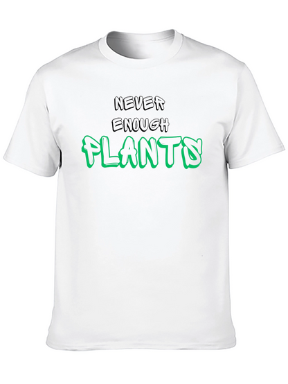 Never Enough Plants Graphic T-Shirt - Unisex