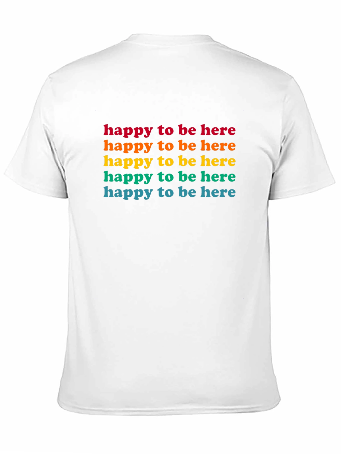 Happy To Be Here Rainbow Text Graphic Tee