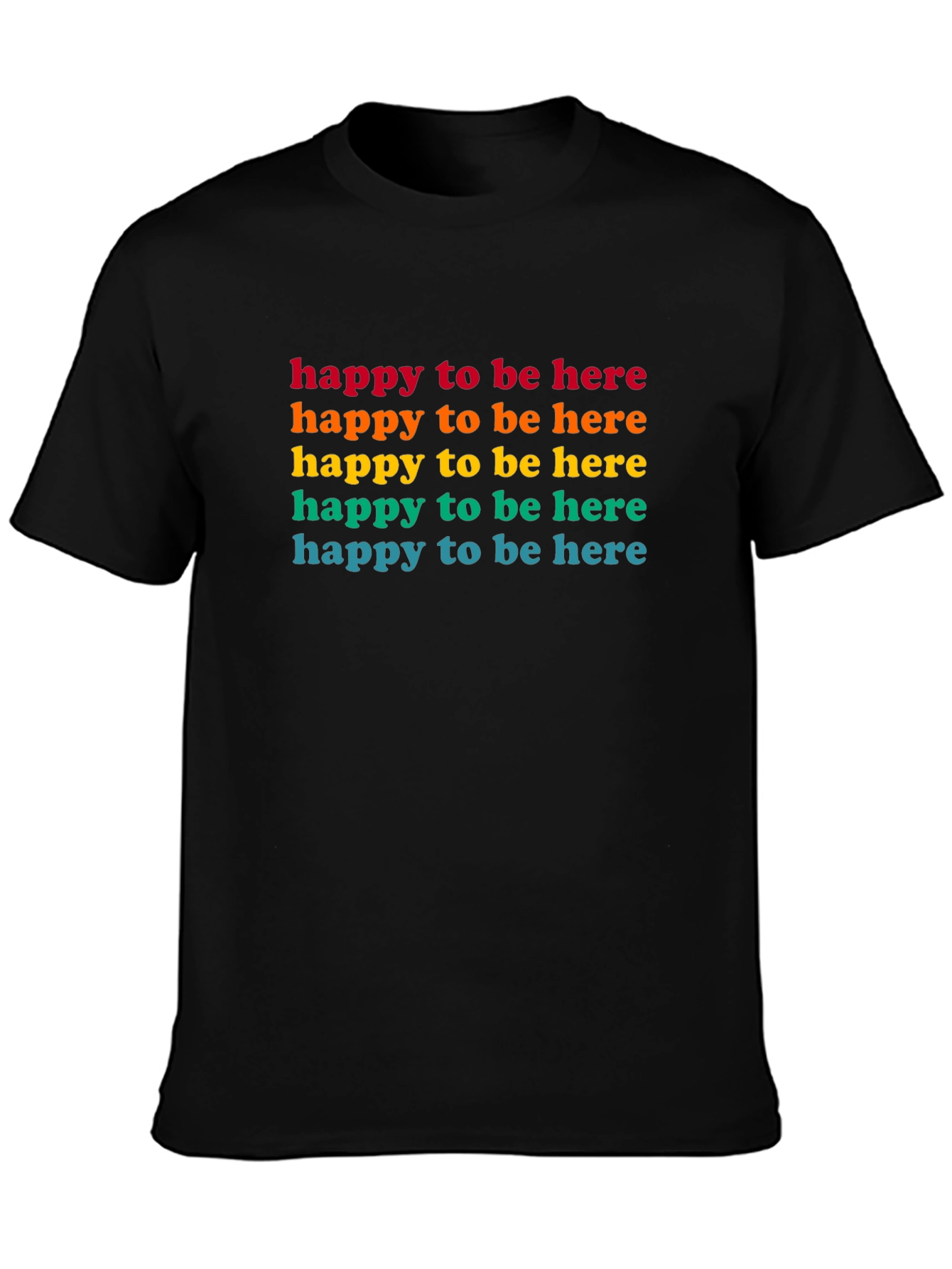 Happy To Be Here Rainbow Text Graphic Tee