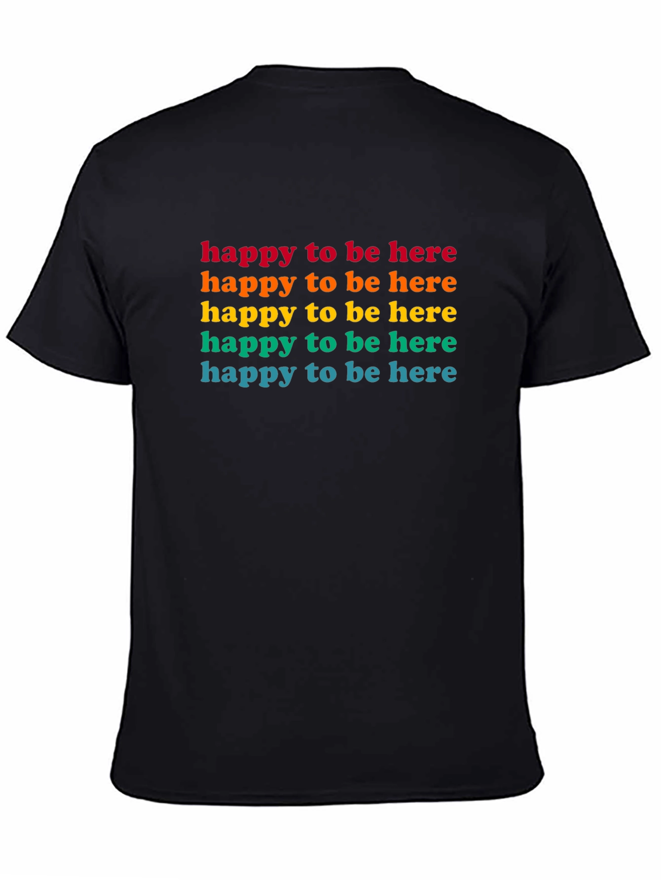 Happy To Be Here Rainbow Text Graphic Tee