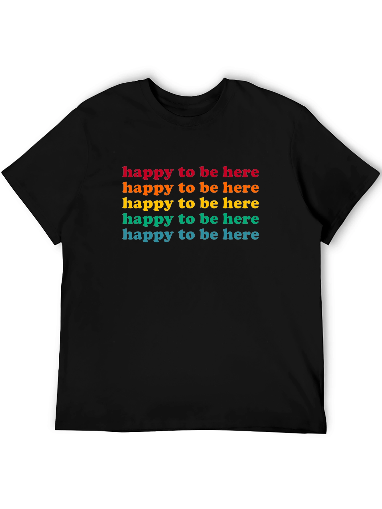 Happy To Be Here Rainbow Text Graphic Tee