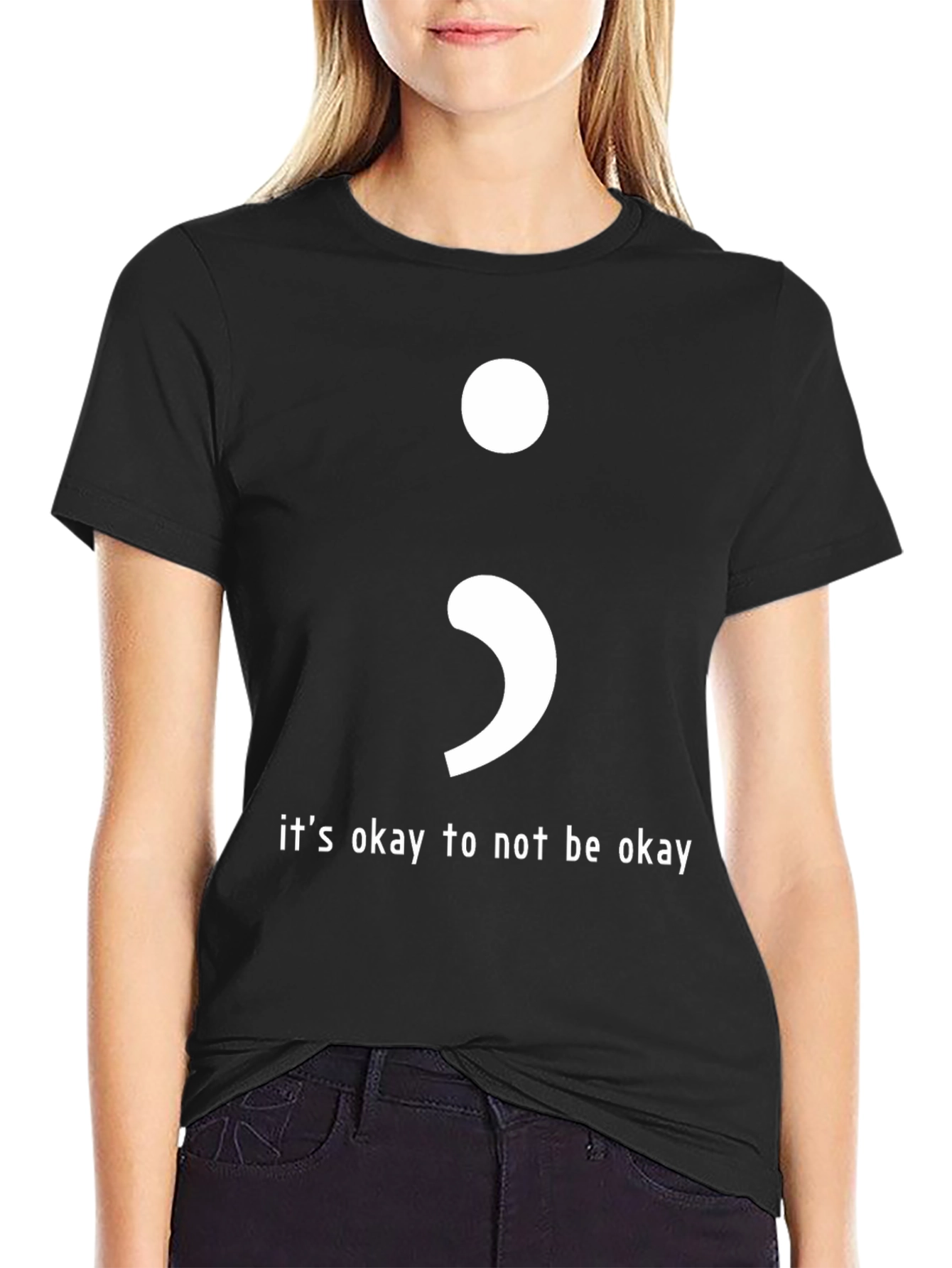 Its Okay To Not Be Okay Semicolon T-Shirt