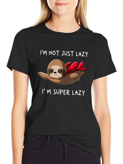 Im Super Lazy Sloth T-Shirt