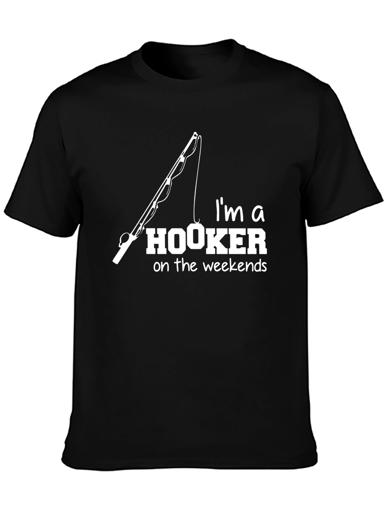 Im a Hooker On Weekends Fishing T-Shirt