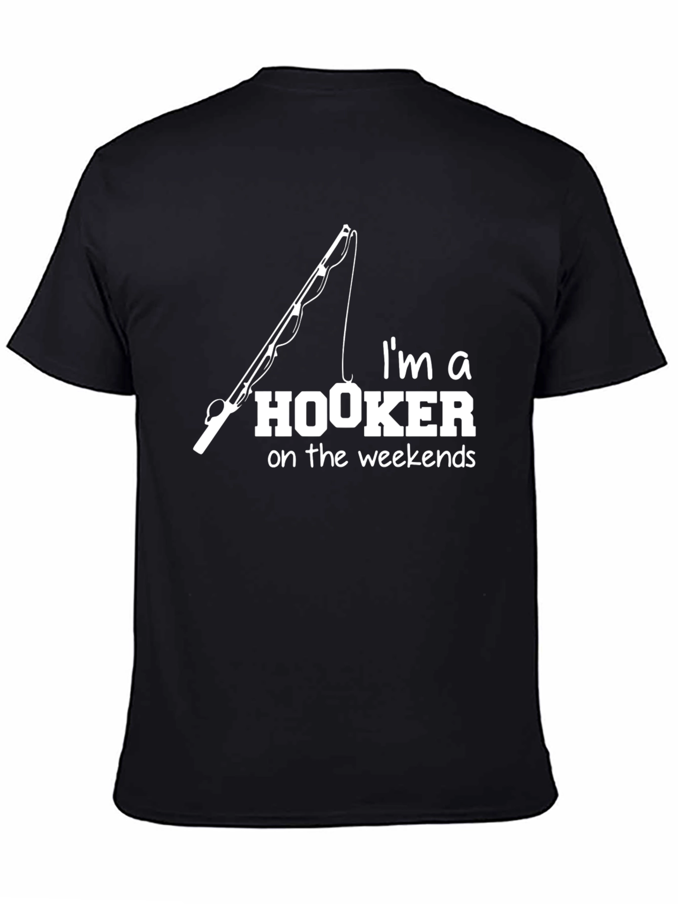 Im a Hooker On Weekends Fishing T-Shirt