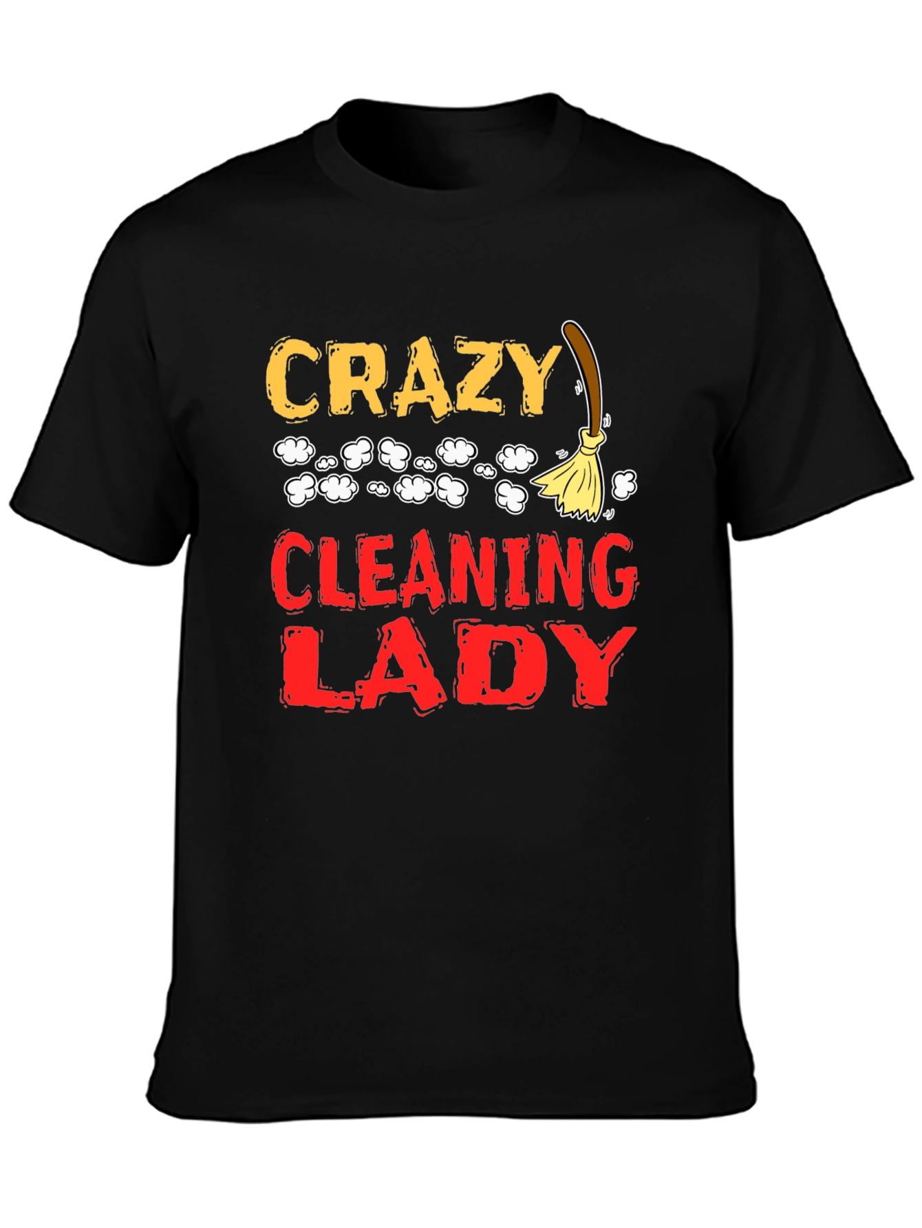 Crazy Cleaning Lady Graphic T-Shirt