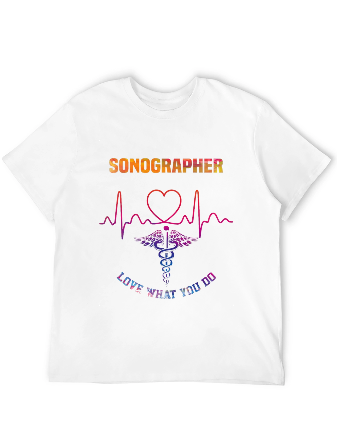 Sonographer Love What You Do T-Shirt