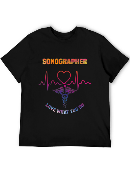 Sonographer Love What You Do T-Shirt