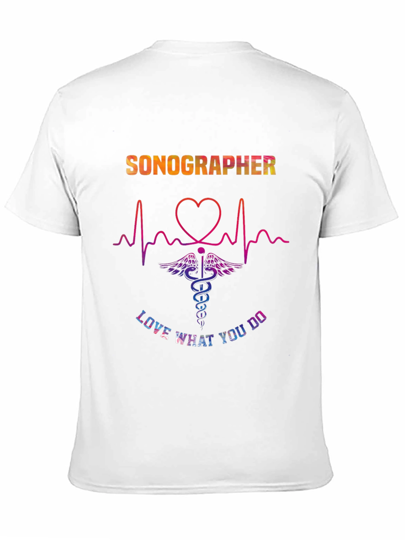 Sonographer Love What You Do T-Shirt