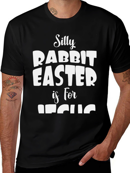 Silly Rabbit Easter is for Jesus Black T-Shirt