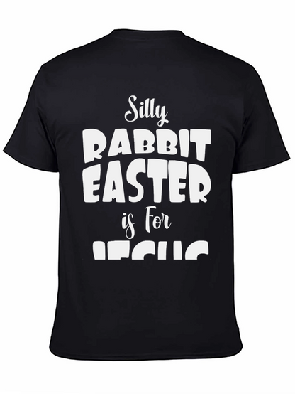 Silly Rabbit Easter is for Jesus Black T-Shirt