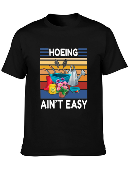 Hoing Aint Easy Gardening T-Shirt