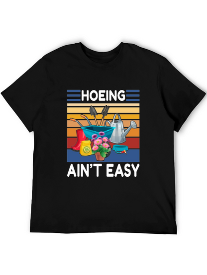 Hoing Aint Easy Gardening T-Shirt