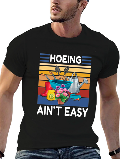 Hoing Aint Easy Gardening T-Shirt
