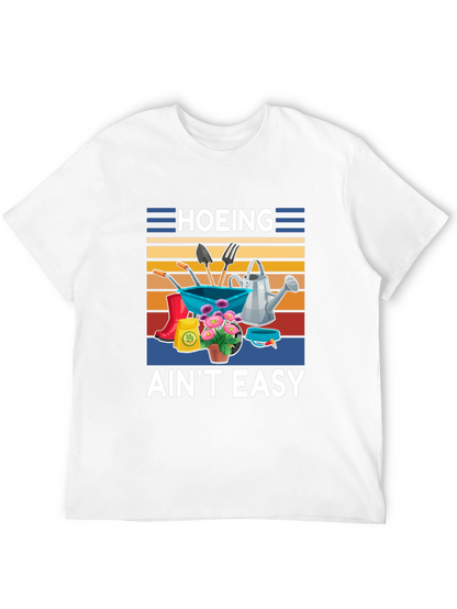 Hoing Aint Easy Gardening T-Shirt