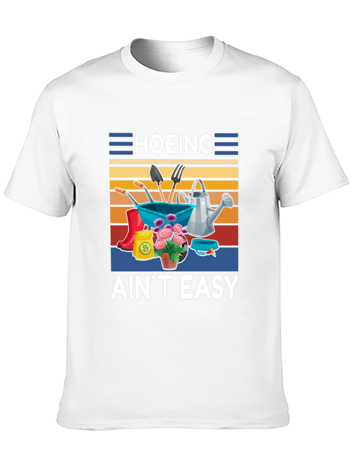 Hoing Aint Easy Gardening T-Shirt