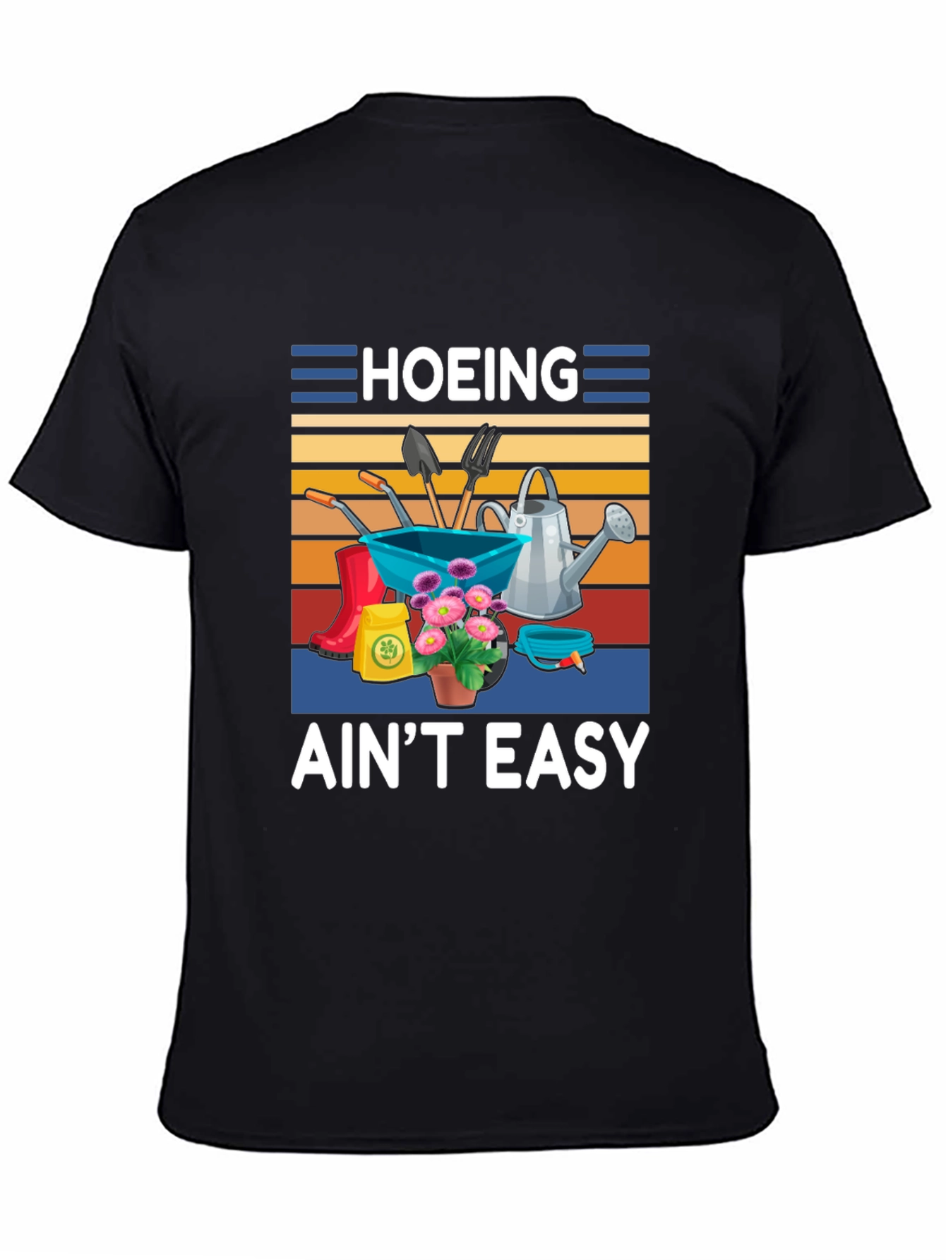 Hoing Aint Easy Gardening T-Shirt