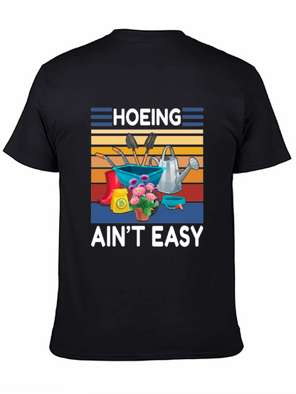 Hoing Aint Easy Gardening T-Shirt