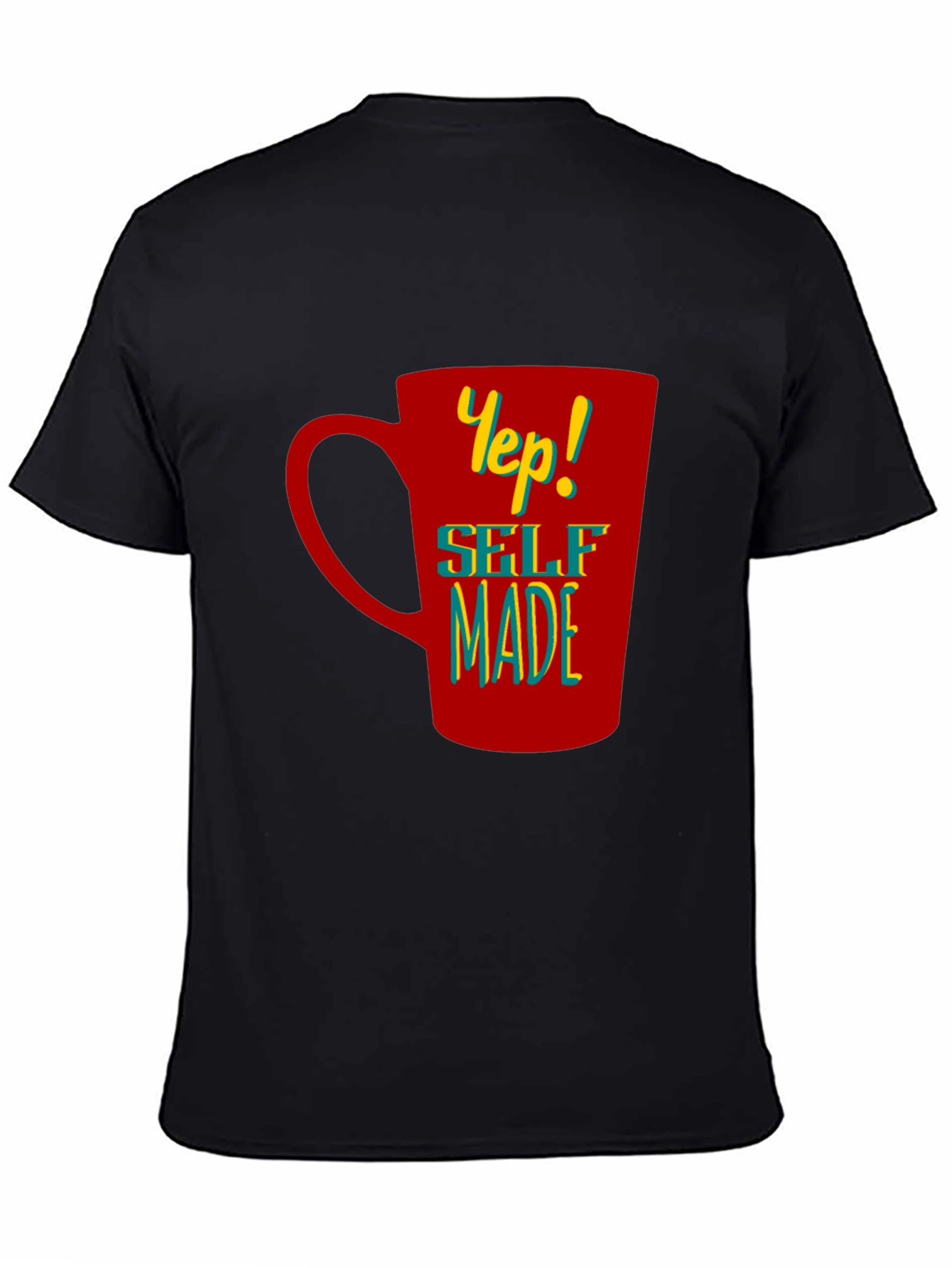Yep! Self Made Graphic T-Shirt