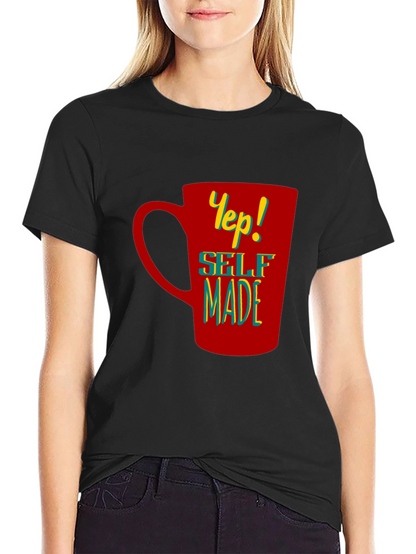 Yep! Self Made Graphic T-Shirt
