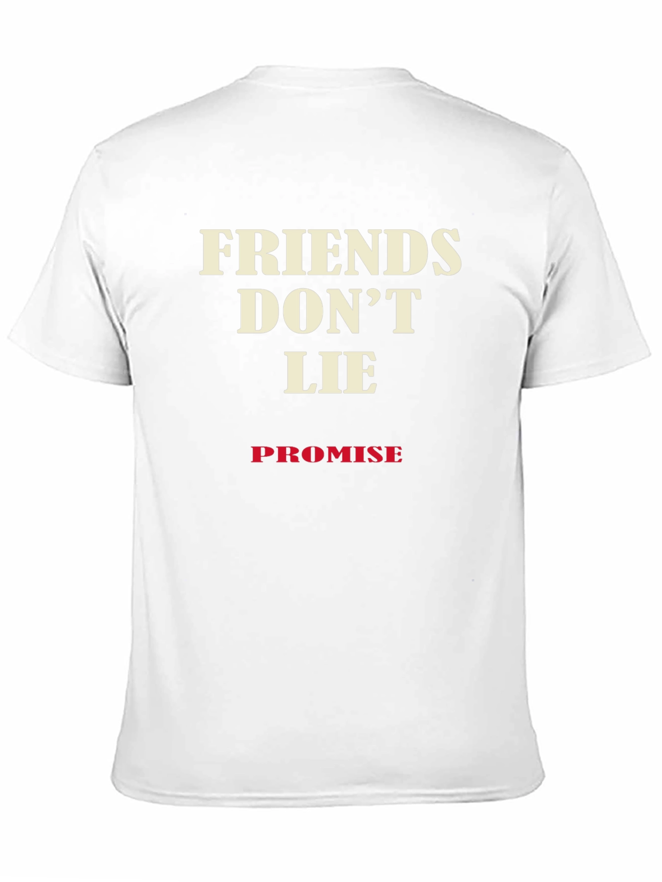 Friends Dont Lie Promise T-Shirt - Soft Cotton Blend