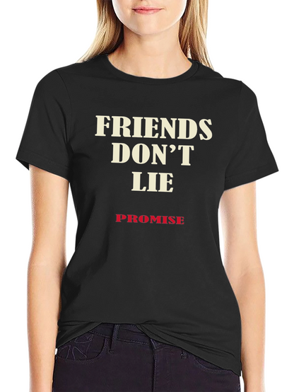 Friends Dont Lie Promise T-Shirt - Soft Cotton Blend