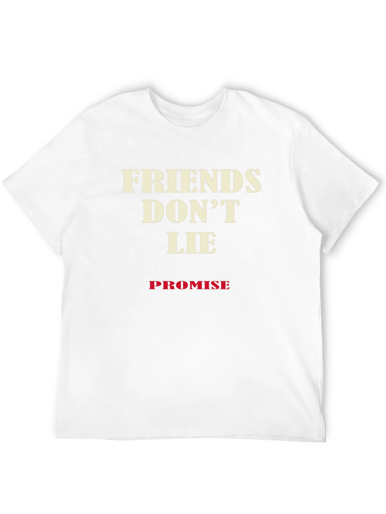 Friends Dont Lie Promise T-Shirt - Soft Cotton Blend