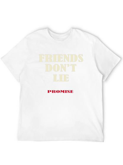 Friends Dont Lie Promise T-Shirt - Soft Cotton Blend