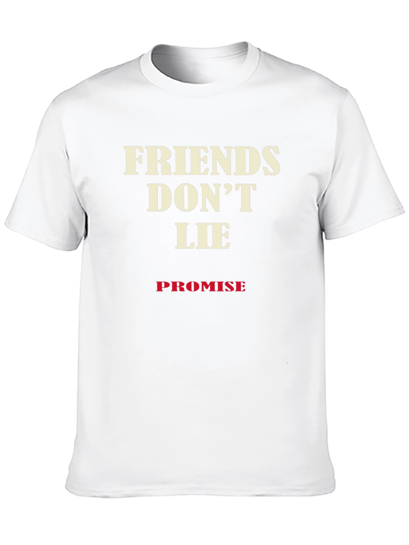 Friends Dont Lie Promise T-Shirt - Soft Cotton Blend
