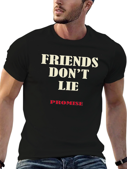 Friends Dont Lie Promise T-Shirt - Soft Cotton Blend