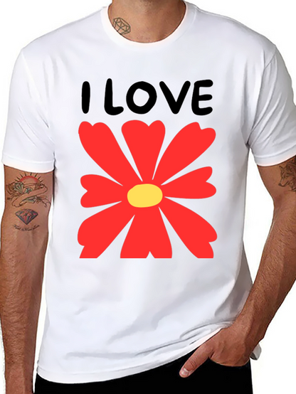 I Love Flowers Graphic T-Shirt - Casual Cotton Tee